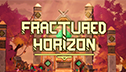 <br><br>Game Release: Fractured<br>  horizon